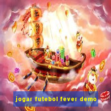 jogar futebol fever demo